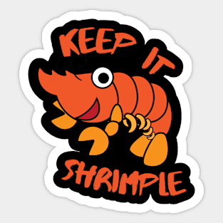 Keep It Shrimple Man Sticker